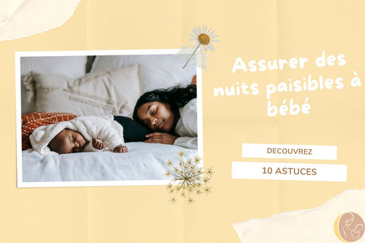 Les 10 astuces infaillibles pour assurer des nuits paisibles à bébé